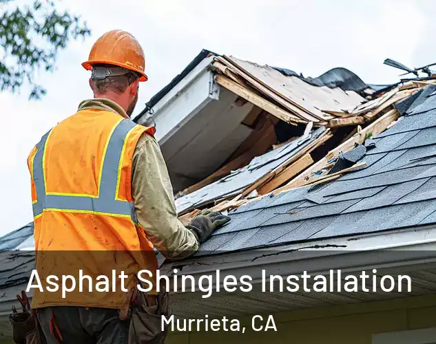  Asphalt Shingles Installation Murrieta, CA