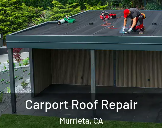  Carport Roof Repair Murrieta, CA