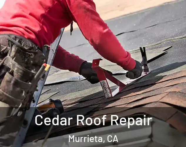  Cedar Roof Repair Murrieta, CA
