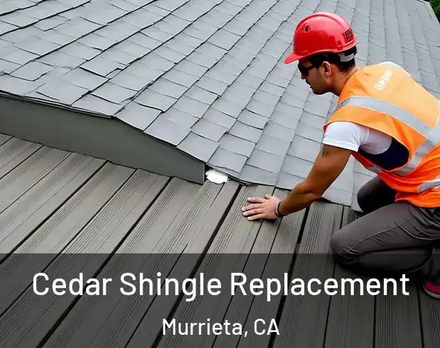  Cedar Shingle Replacement Murrieta, CA