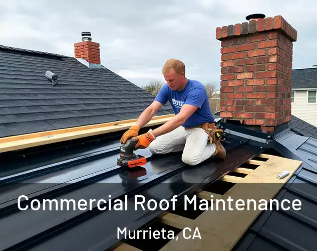  Commercial Roof Maintenance Murrieta, CA