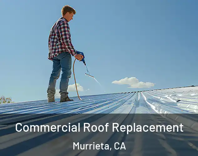  Commercial Roof Replacement Murrieta, CA