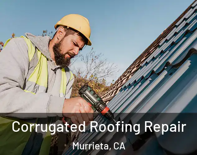  Corrugated Roofing Repair Murrieta, CA