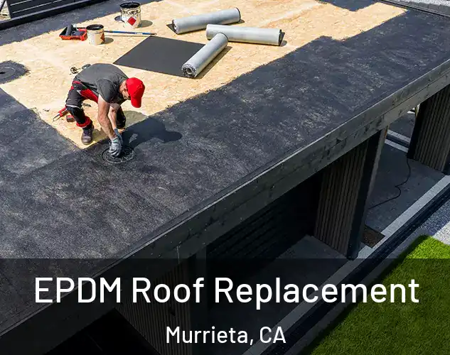  EPDM Roof Replacement Murrieta, CA