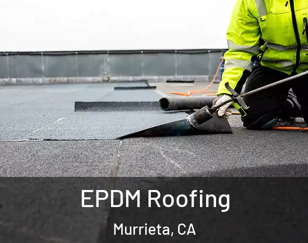  EPDM Roofing Murrieta, CA
