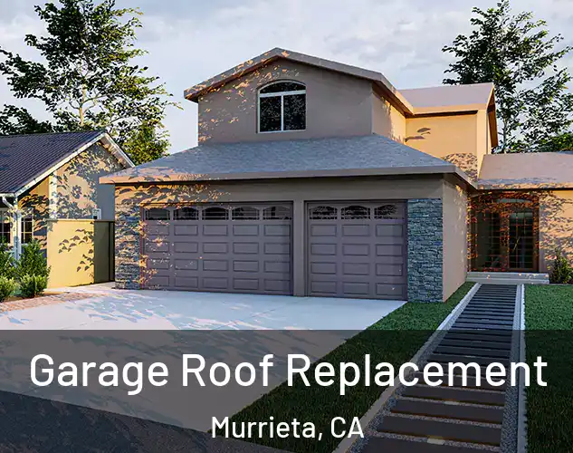  Garage Roof Replacement Murrieta, CA
