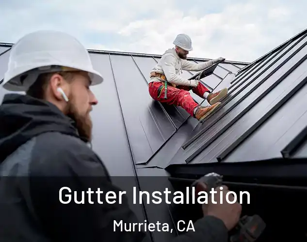  Gutter Installation Murrieta, CA