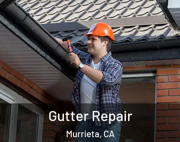  Gutter Repair Murrieta, CA