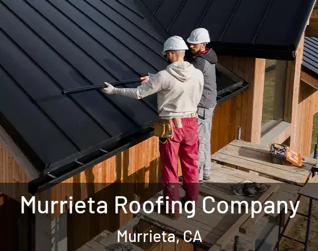  Murrieta Roofing Company Murrieta, CA
