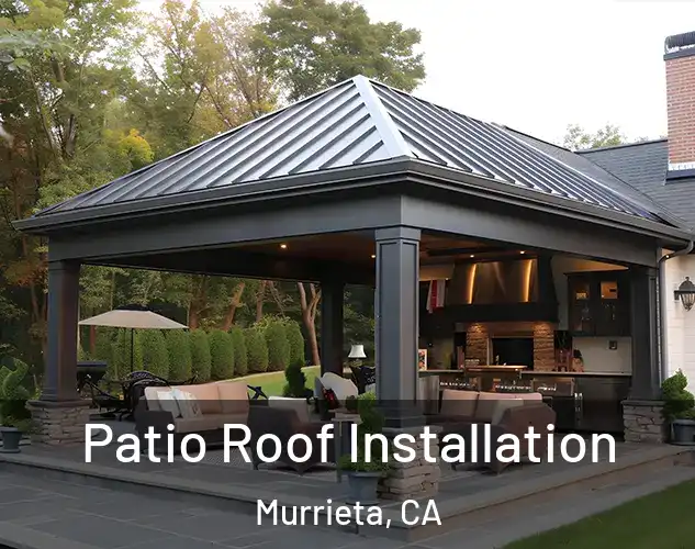  Patio Roof Installation Murrieta, CA