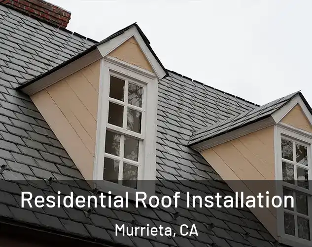  Residential Roof Installation Murrieta, CA