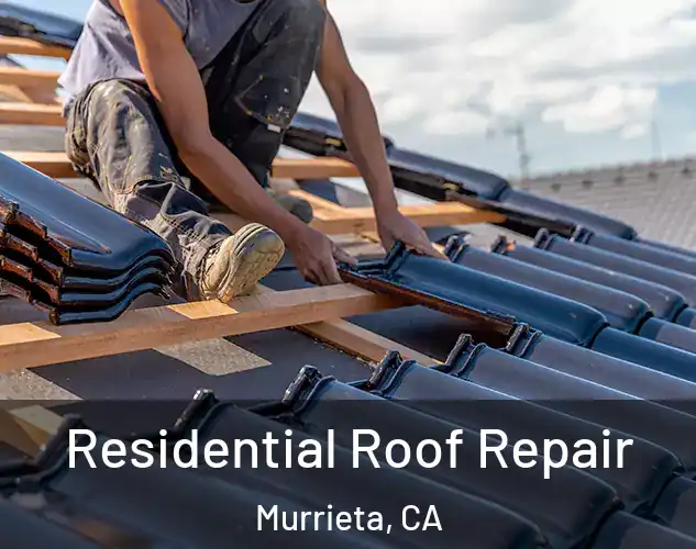  Residential Roof Repair Murrieta, CA