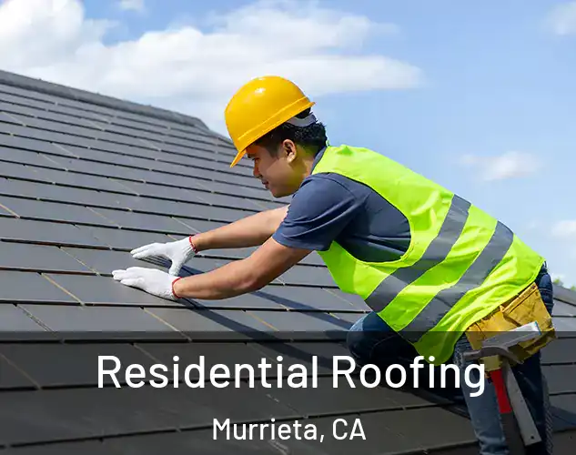  Residential Roofing Murrieta, CA