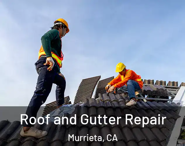  Roof and Gutter Repair Murrieta, CA