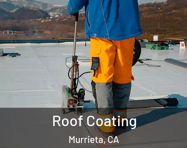  Roof Coating Murrieta, CA