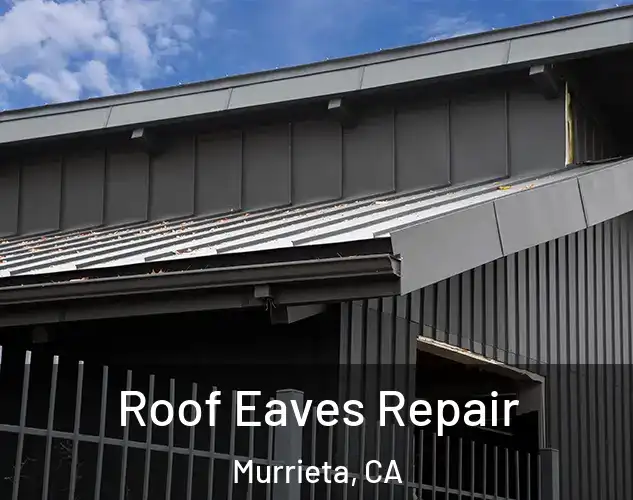  Roof Eaves Repair Murrieta, CA