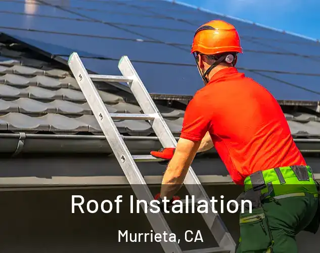  Roof Installation Murrieta, CA
