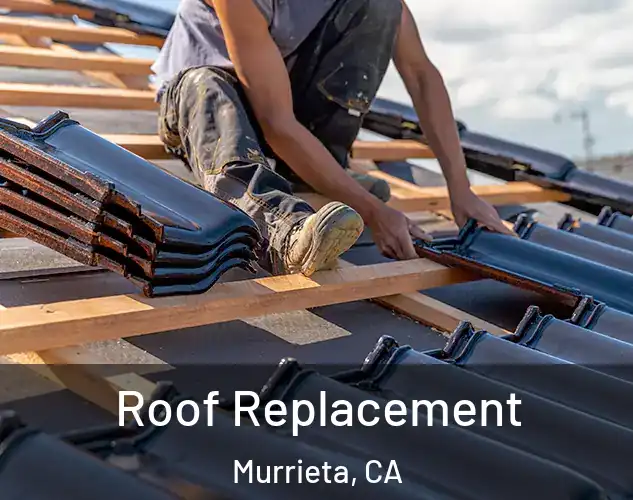  Roof Replacement Murrieta, CA