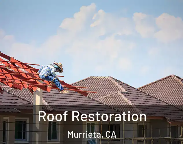  Roof Restoration Murrieta, CA