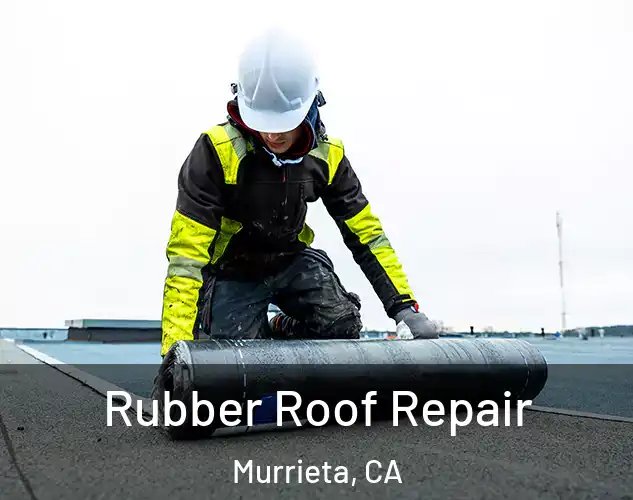  Rubber Roof Repair Murrieta, CA
