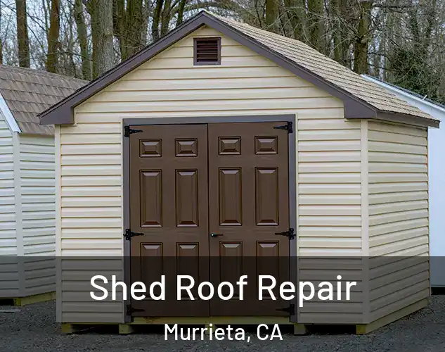  Shed Roof Repair Murrieta, CA
