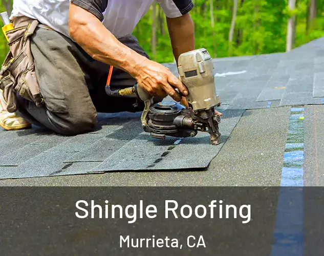  Shingle Roofing Murrieta, CA