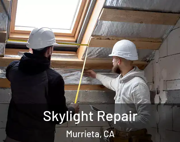  Skylight Repair Murrieta, CA