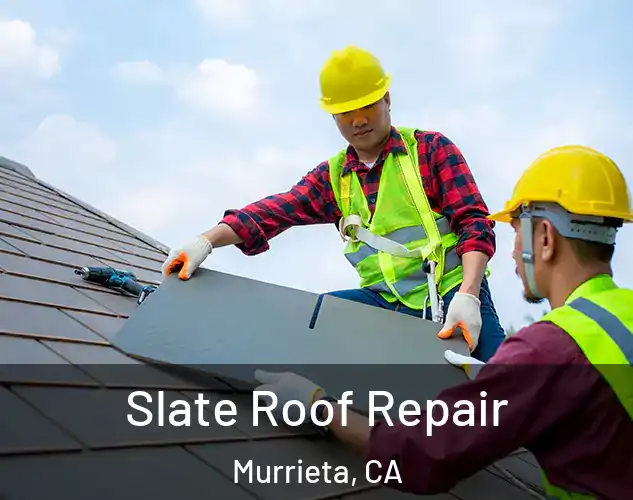  Slate Roof Repair Murrieta, CA