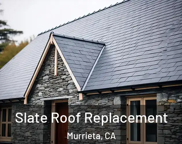  Slate Roof Replacement Murrieta, CA