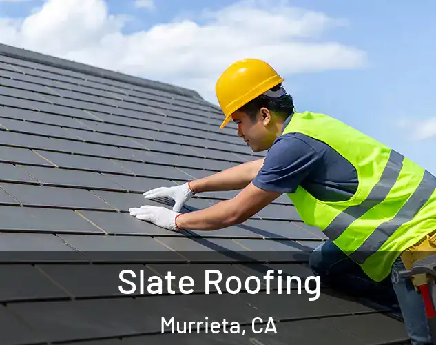  Slate Roofing Murrieta, CA