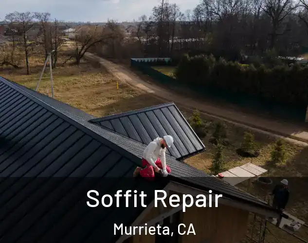  Soffit Repair Murrieta, CA
