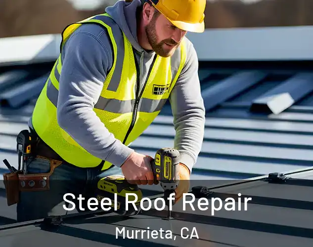  Steel Roof Repair Murrieta, CA