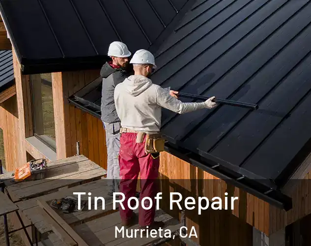  Tin Roof Repair Murrieta, CA