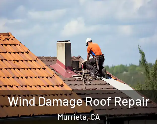  Wind Damage Roof Repair Murrieta, CA